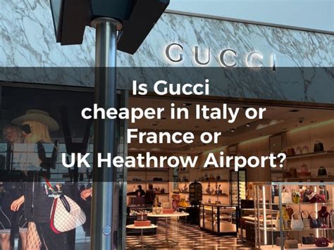 is gucci cheaper at heathrow|where is gucci in westfield.